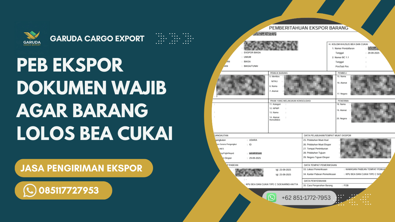 PEB Ekspor Dokumen Wajib Agar Barang Lolos Bea Cukai